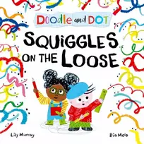 KNYGA Lily Murray Doodle and Dot: Squiggles on the Loose