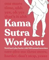 KNYGA Dk Publishing Kama Sutra Workout New Edition, Work Hard, Play Harder with 300 Sensual Sexercises