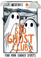 KNYGA Lize Meddings The Sad Ghost Club Volume 2, Find Your Kindred Spirits