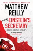 KNYGA Matthew Reilly Mr Einstein's Secretary, From the creator of No. 1 Netflix thriller INTERCEPTOR