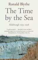 KNYGA Ronald Blythe Time by the Sea, Aldeburgh 1955-1958