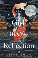 KNYGA Keshe Chow Girl With No Reflection, The highly anticipated dark and romantic fantasy debut