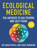 KNYGA Sarah Myhill Ecological Medicine Second Edition, The Antidote to Big Pharma and Fast Food