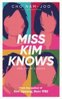 KNYGA Cho Nam Joo Miss Kim Knows and Other Stories, The sensational new work from the author of Kim Jiyoung, Born 1982