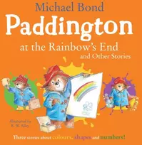 KNYGA Michael Bond Paddington at the Rainbow’s End and Other Stories