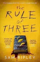 KNYGA Sam Ripley Rule of Three, The 'utterly paranoia-inducing and brilliant' (Sarah Pinborough) chilling suspense thriller