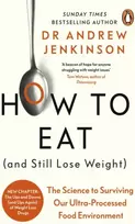 KNYGA Andrew Jenkinson How to Eat (And Still Lose Weight), The Science to Surviving Our Ultra-Processed Food Environment
