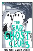 KNYGA Lize Meddings The Sad Ghost Club Volume 3, Find Your Kindred Spirits