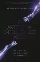 KNYGA Arshin Adib Moghaddam Is Artificial Intelligence Racist?, The Ethics of AI and the Future of Humanity