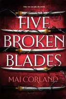 KNYGA Mai Corland Five Broken Blades, Discover the instant Sunday Times bestselling adventure fantasy debut taking the world by storm