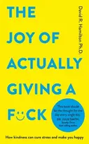 KNYGA David Hamilton Joy of Actually Giving a F*ck, How Kindness Can Cure Stress and Make You Happy