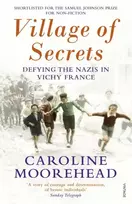 KNYGA Caroline Moorehead Village of Secrets, Defying the Nazis in Vichy France