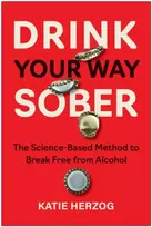 KNYGA Katie Herzog Drink Your Way Sober, The Science-Based Method to Break Free from Alcohol