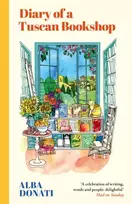KNYGA Alba Donati Diary of a Tuscan Bookshop, The heartwarming story that inspired a nation, now an international bestseller