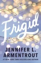 KNYGA Jennifer L Armentrout Frigid, A friends-to-lovers wintery college romance featuring snowed-in-together forced proximity!