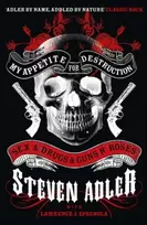 KNYGA Steven Adler My Appetite for Destruction, Sex & Drugs & Guns ‘N’ Roses