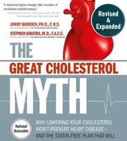 KNYGA Jonny Bowden Great Cholesterol Myth, Revised and Expanded, Why Lowering Your Cholesterol Won't Prevent Heart Disease--and the Statin-Free Plan that Will - National Bestseller