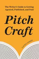 KNYGA Laura Goode Pitch Craft, The Writer's Guide to Getting Agented, Published, and Paid