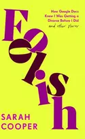 KNYGA Sarah Cooper Foolish, How Google Docs Knew I Was Getting a Divorce Before I Did... and Other Stories