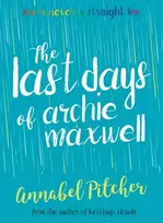 KNYGA Annabel Pitcher Last Days of Archie Maxwell