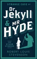 KNYGA Robert Louis Stevenson Strange Case of Dr Jekyll and Mr Hyde and Other Stories, Annotated Edition (Alma Classics Evergreens)