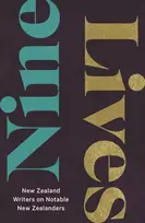 KNYGA Jones Lloyd Nine Lives, New Zealand Writers on Notable New Zealanders