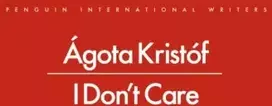KNYGA Agota Kristof I Don't Care