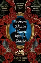 KNYGA Paterson Joseph Secret Diaries of Charles Ignatius Sancho, “An absolutely thrilling, throat-catching wonder of a historical novel” STEPHEN FRY