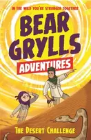 KNYGA Bear Grylls Adventure 2: The Desert Challenge, by bestselling author and Chief Scout Bear Grylls