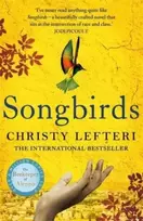 KNYGA Christy Lefteri Songbirds, The powerful novel from the author of The Beekeeper of Aleppo and The Book of Fire