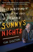 KNYGA Tim Sultan Sunny's Nights, Lost and Found at a Bar on the Edge of the World