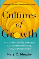 KNYGA Mary C Murphy Cultures of Growth, How the New Science of Mindset Can Transform Individuals, Teams and Organisations