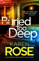 KNYGA Karen Rose Buried Too Deep, dark secrets come to light in this gripping new thriller