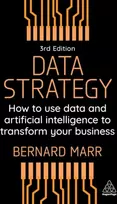 KNYGA Bernard Marr Data Strategy, How to Use Data and Artificial Intelligence to Transform Your Business