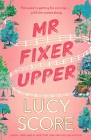 KNYGA Lucy Score Mr Fixer Upper, the new romance from the 2023 bestselling Tiktok sensation!