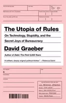 KNYGA David Graeber Utopia of Rules, On Technology, Stupidity, and the Secret Joys of Bureaucracy