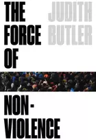 KNYGA Judith Butler Force of Nonviolence, An Ethico-Political Bind