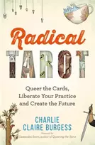 KNYGA Charlie Claire Burgess Radical Tarot, Queer the Cards, Liberate Your Practice and Create the Future