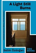 KNYGA Selim Ozdogan Light Still Burns, Part 3 of the Anatolian Blues trilogy