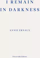 KNYGA Annie Ernaux I Remain in Darkness – WINNER OF THE 2022 NOBEL PRIZE IN LITERATURE