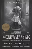 KNYGA Ransom Riggs Conference of the Birds, Miss Peregrine's Peculiar Children