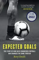 KNYGA Rory Smith Expected Goals, The Story of How Data Conquered Football and Changed the Game Forever