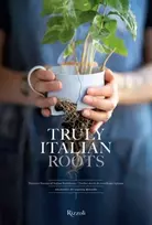 KNYGA Laura Maggi Truly Italian Roots, Thirteen Stories of Italian Excellence