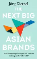 KNYGA Jorg Dietzel Next Big Asian Brands, Who Will Emerge Stronger and Smarter in the Post-Covid World?
