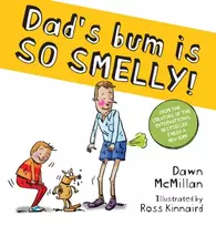 KNYGA Dawn Mcmillan Dad's Bum is So Smelly! (PB)