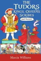 KNYGA Marcia Williams Tudors: Kings, Queens, Scribes and Ferrets!