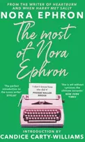 KNYGA Most of Nora Ephron, The ultimate anthology of essays, articles and extracts from her greatest work, with a foreword by Candice Carty-Williams