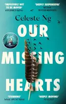 KNYGA Celeste Ng Our Missing Hearts, ‘Will break your heart and fire up your courage’ Mail on Sunday