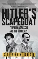 KNYGA Stephen Koch Hitler's Scapegoat, The Boy Assassin and the Holocaust