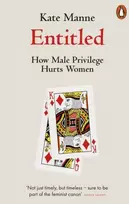 KNYGA Kate Manne Entitled, How Male Privilege Hurts Women